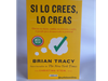 Si lo crees lo creas