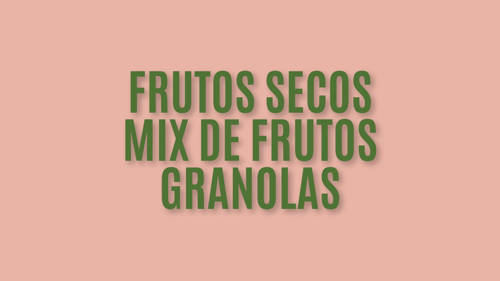 Frutos Secos/Mix de Frutos/Granolas