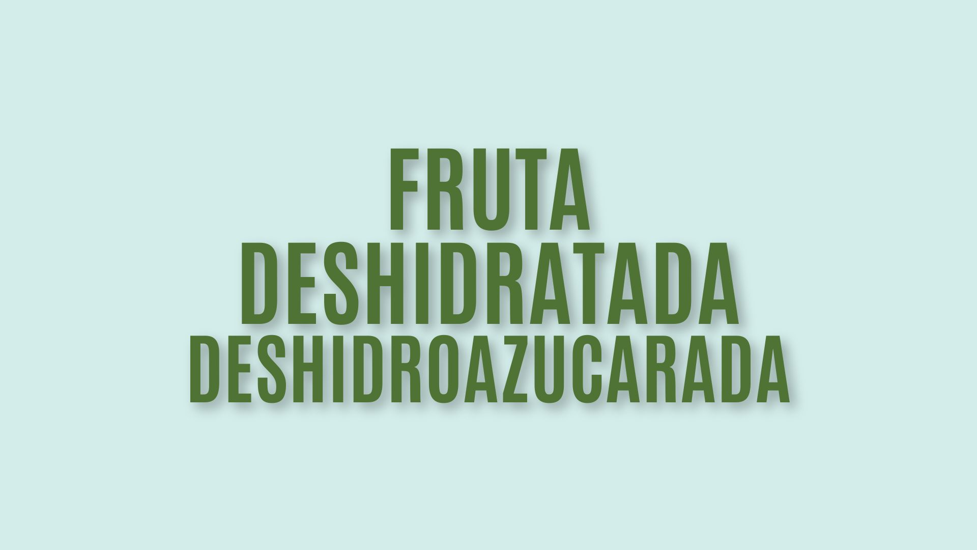 Frutas Deshidratadas & Deshidroazucarada