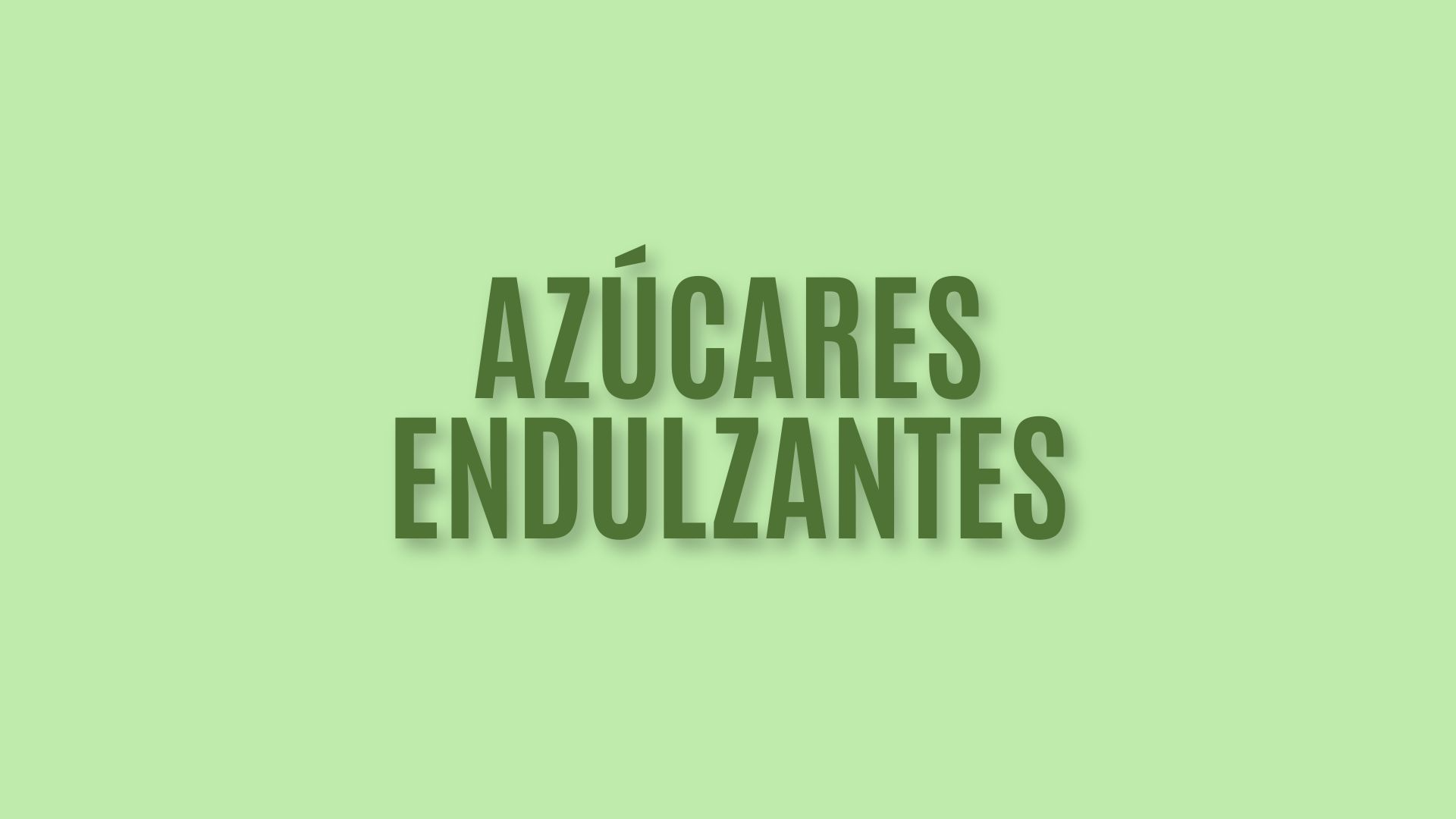Azúcares/Endulzantes