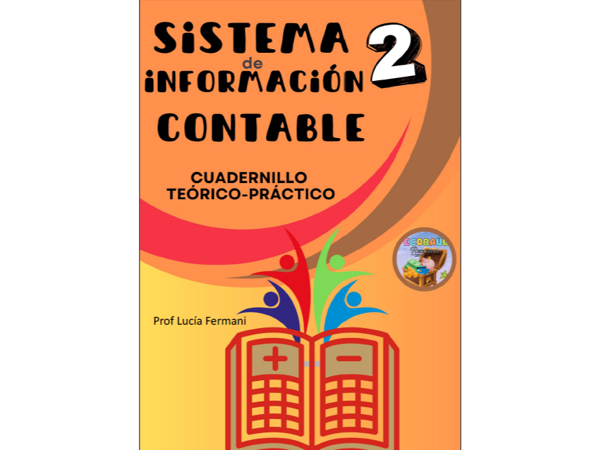 SISTEMA DE INFORMACIÓN CONTABLE (SIC2) - Prof Lucía Fermani