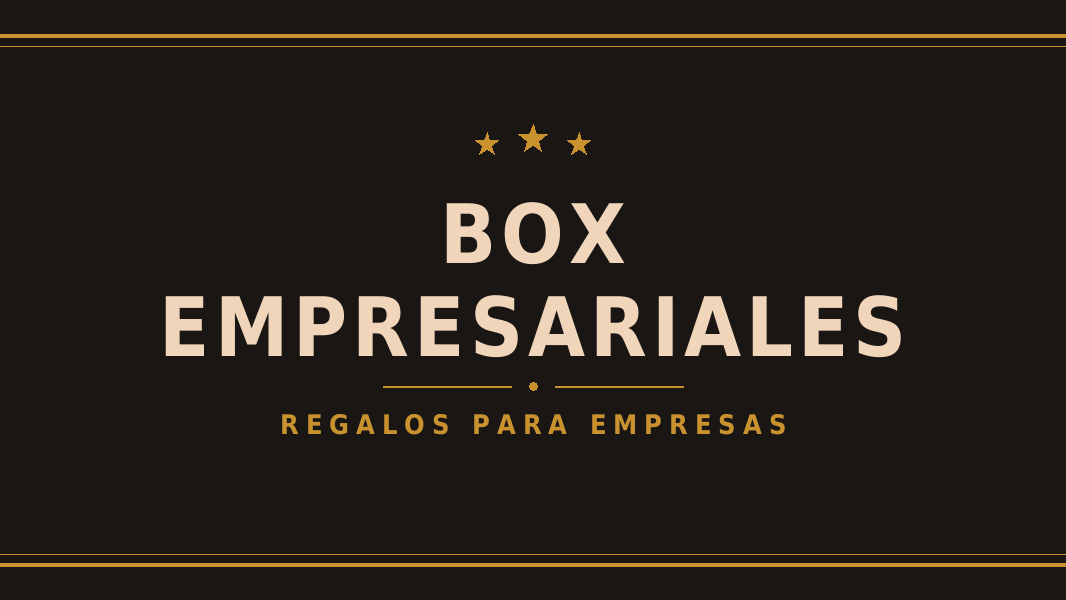 BOX EMPRESARIALES - Regalos para Empresas