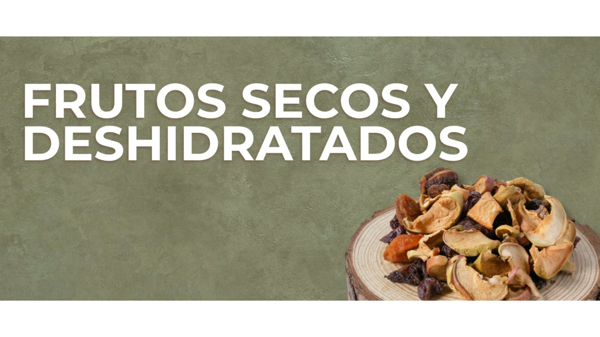 FRUTOS SECOS Y DESHIDRATADOS