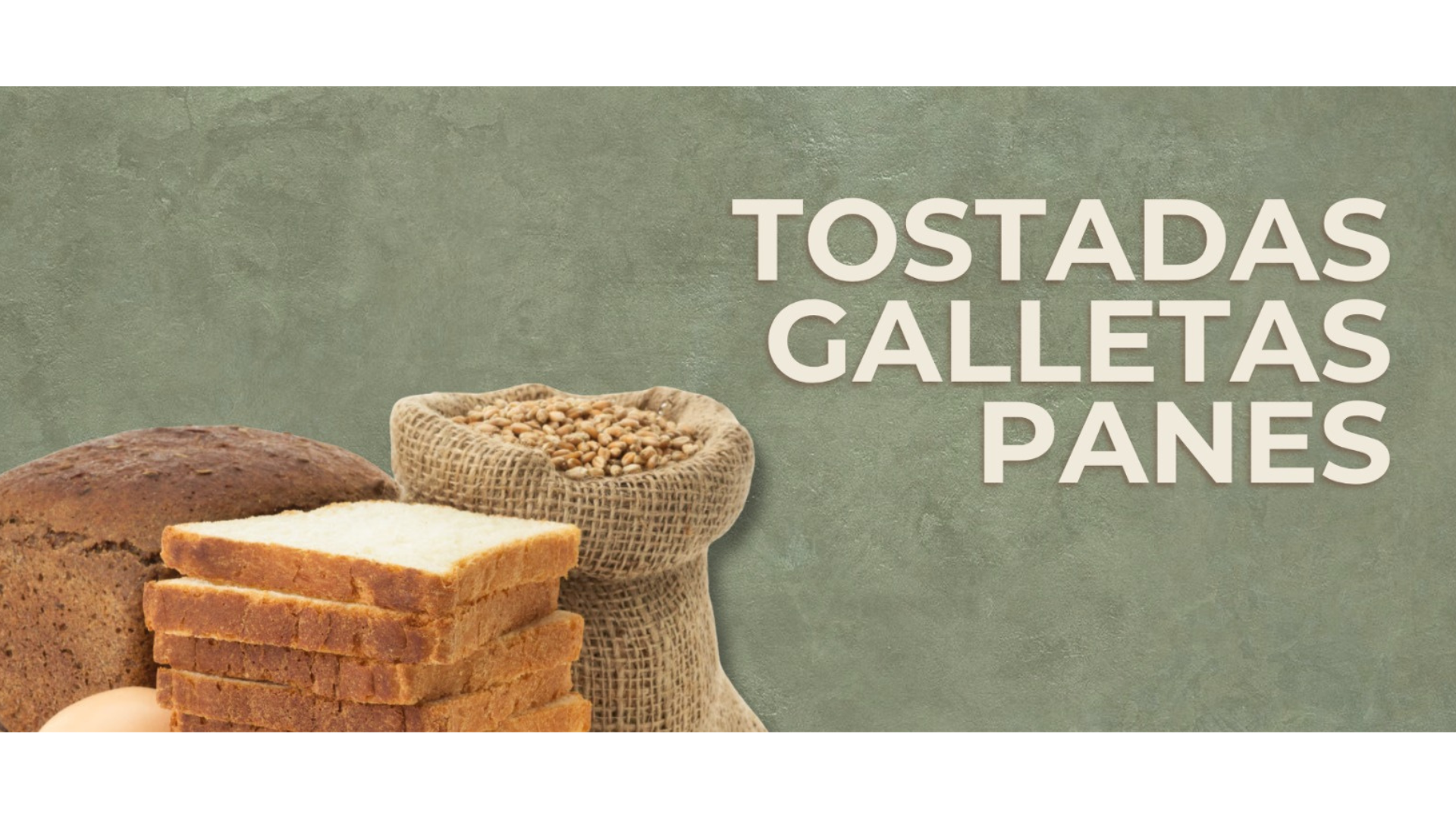 TOSTADAS, GALLETAS, PANES