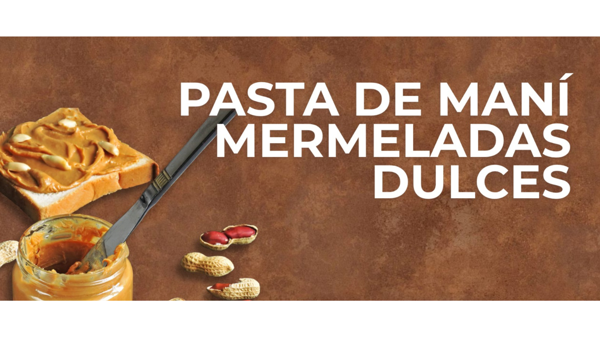 PASTA DE MANI, MERMELADAS, DULCES