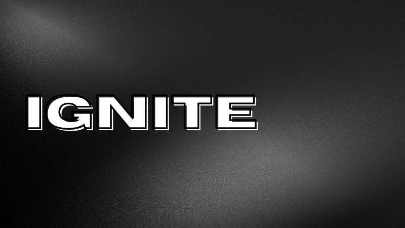 IGNITE