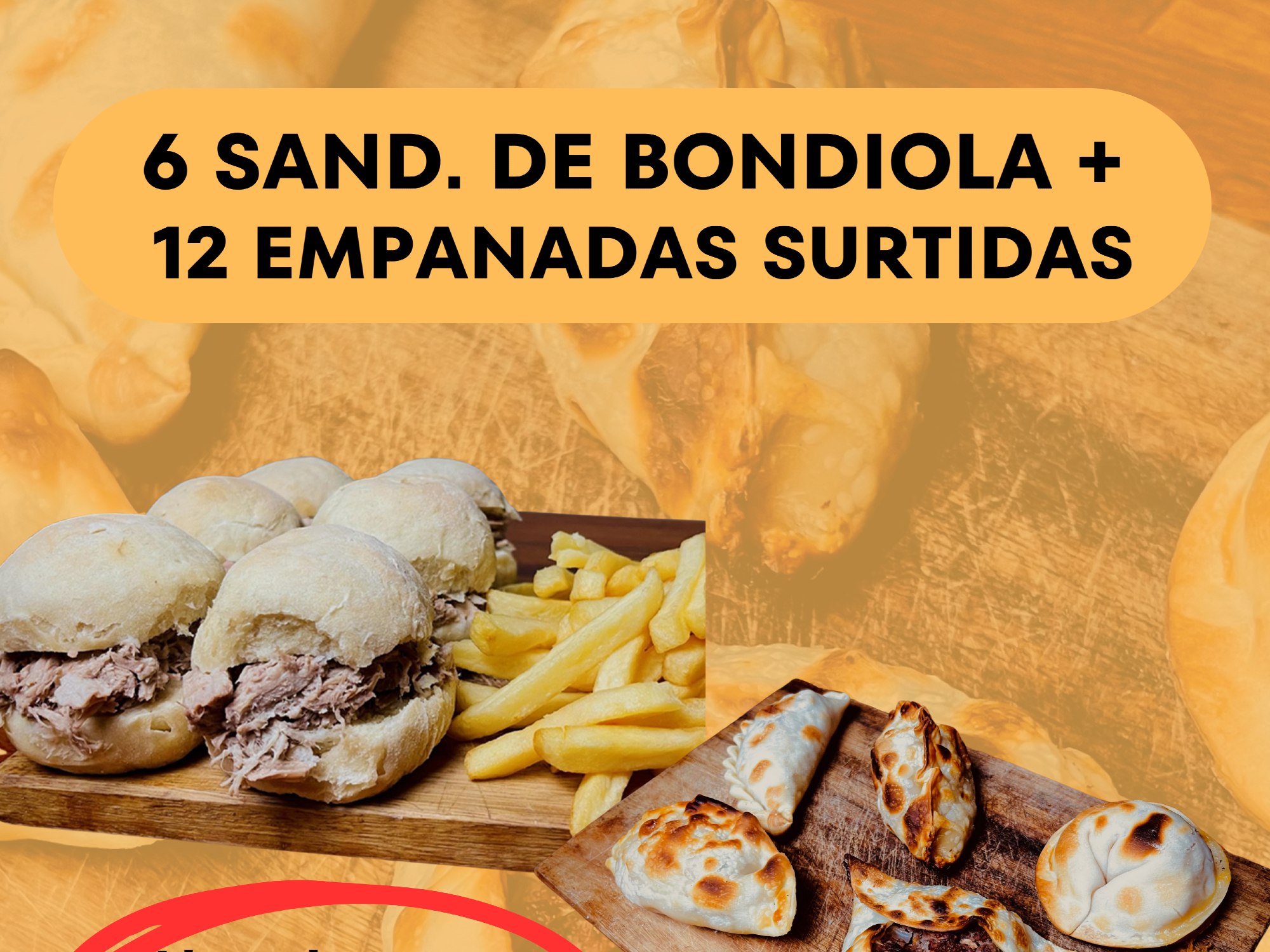 6 SÁND. DE BONDIOLA + 12 EMPANADAS (PROMO)