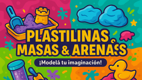 Plasticinas, Masas de Moldear y Arenas Cinéticas