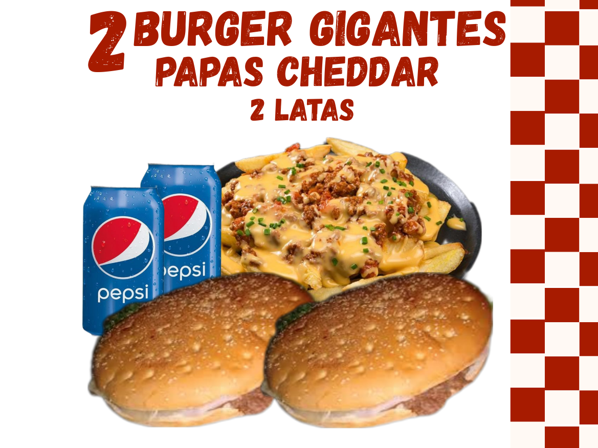 2 BURGER GIGANTES + CHEDDAR + 2 LATAS