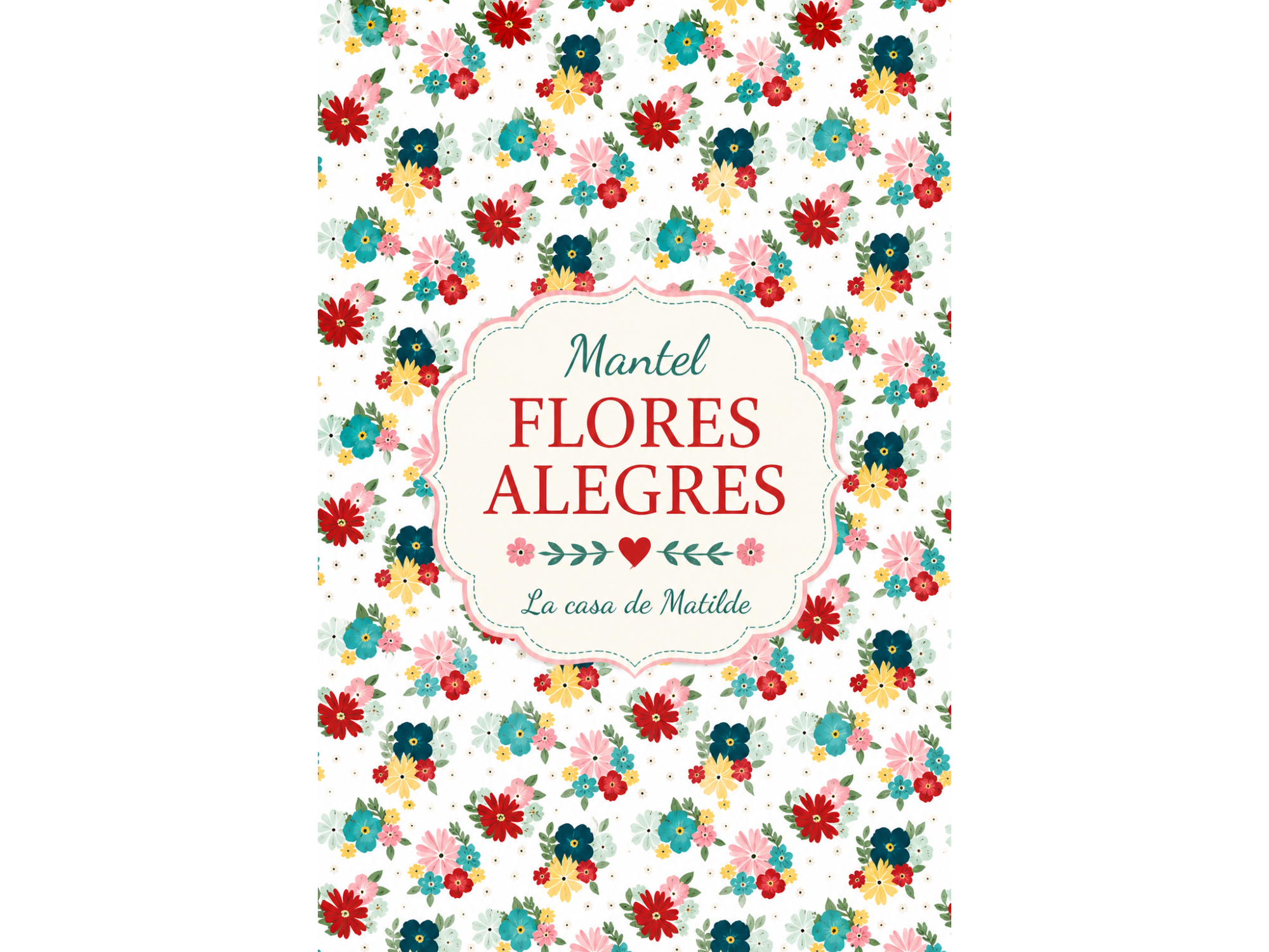 MANTEL FLORES ALEGRES! 2 METROS