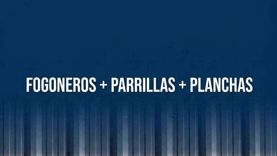 FOGONEROS + PARRILLAS + PLANCHAS