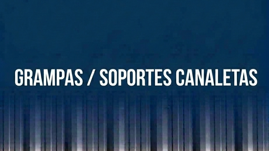 GRAMPAS / SOPORTES CANALETAS