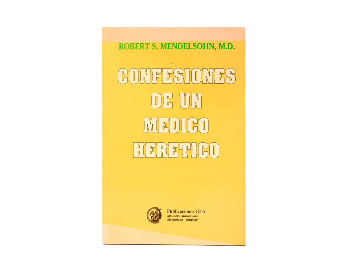 Confesiones de un médico herético - Robert Mendelsohn