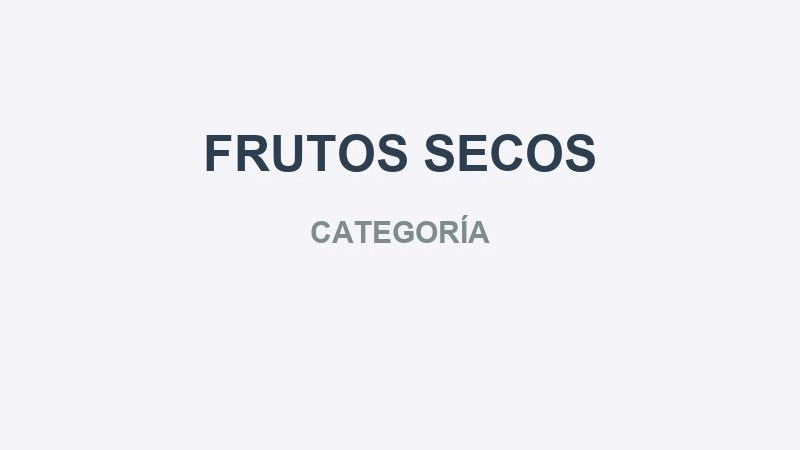 FRUTOS SECOS