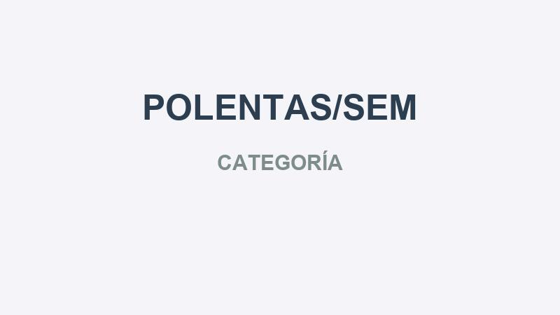 POLENTAS/SEM