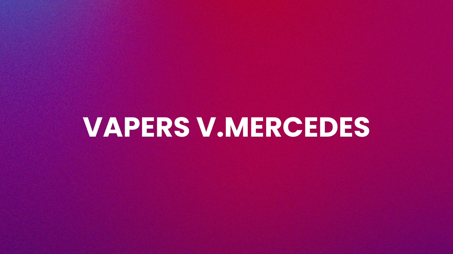 VAPERS V.MERCEDES