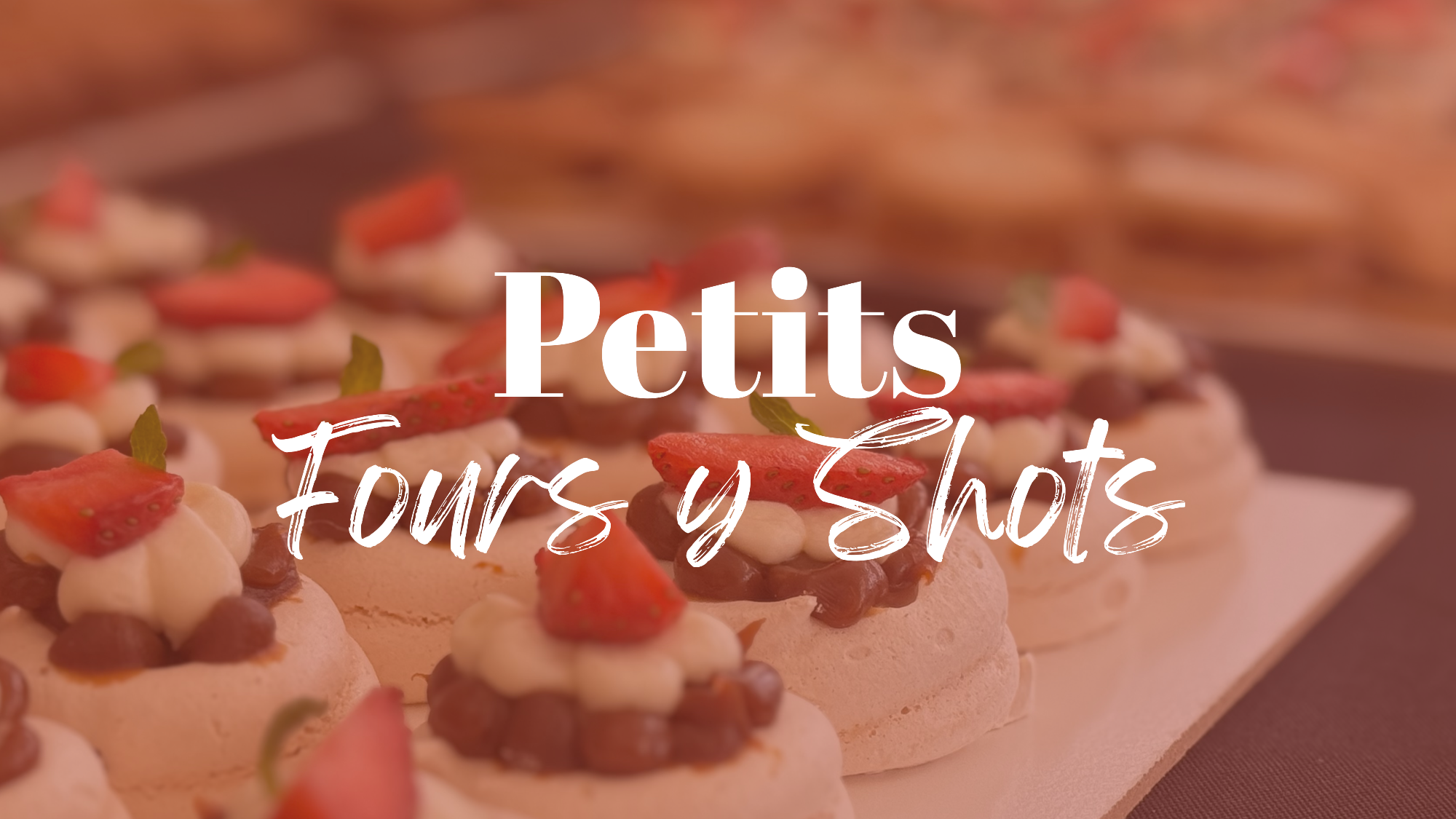 PETIT FOURS Y SHOTS