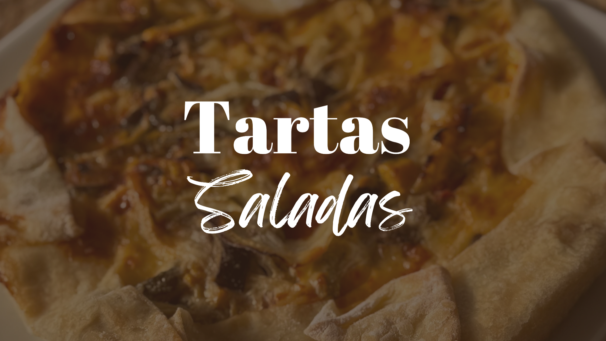 TARTAS SALADAS (solo entregas los dias lunes - martes - mier. y jueves)