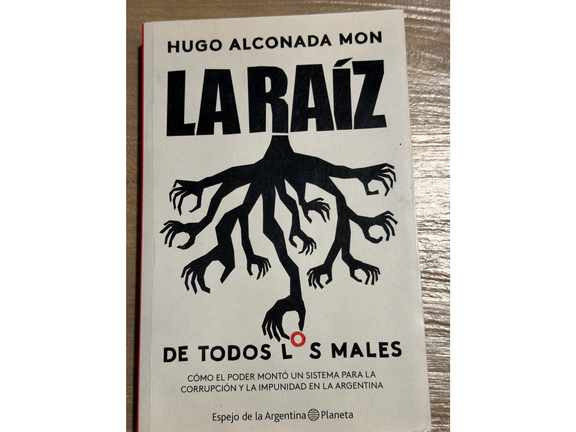 La raíz de todos los males - Hugo Alconada Mon