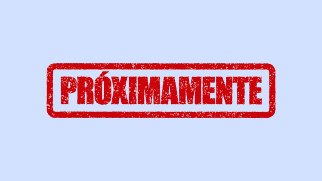 PROXIMAMENTE