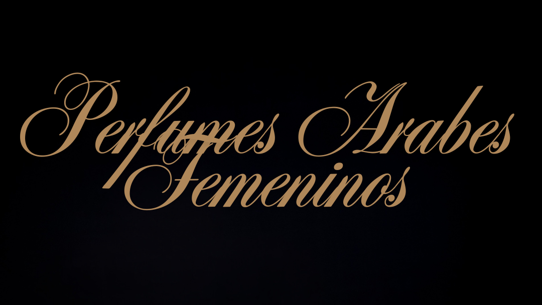 PERFUMES ARABES FEMENINOS