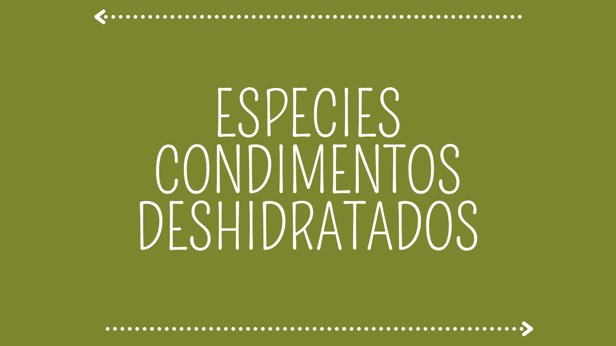 ESPECIES CONDIMENTOS DESHIDRATADOS