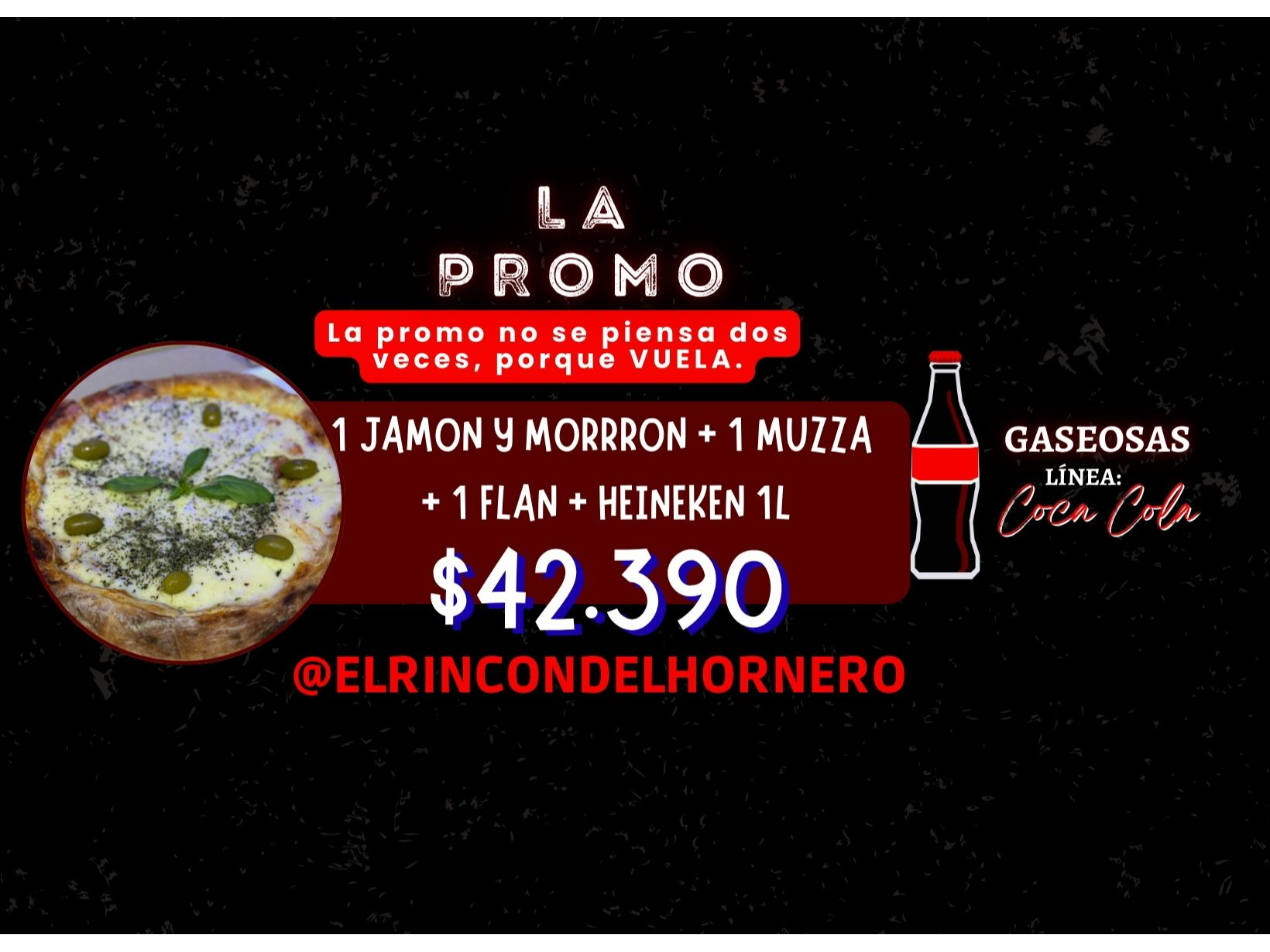 JAMON Y MORRON, MUZZA, FLAN, HEINEKEN 1L