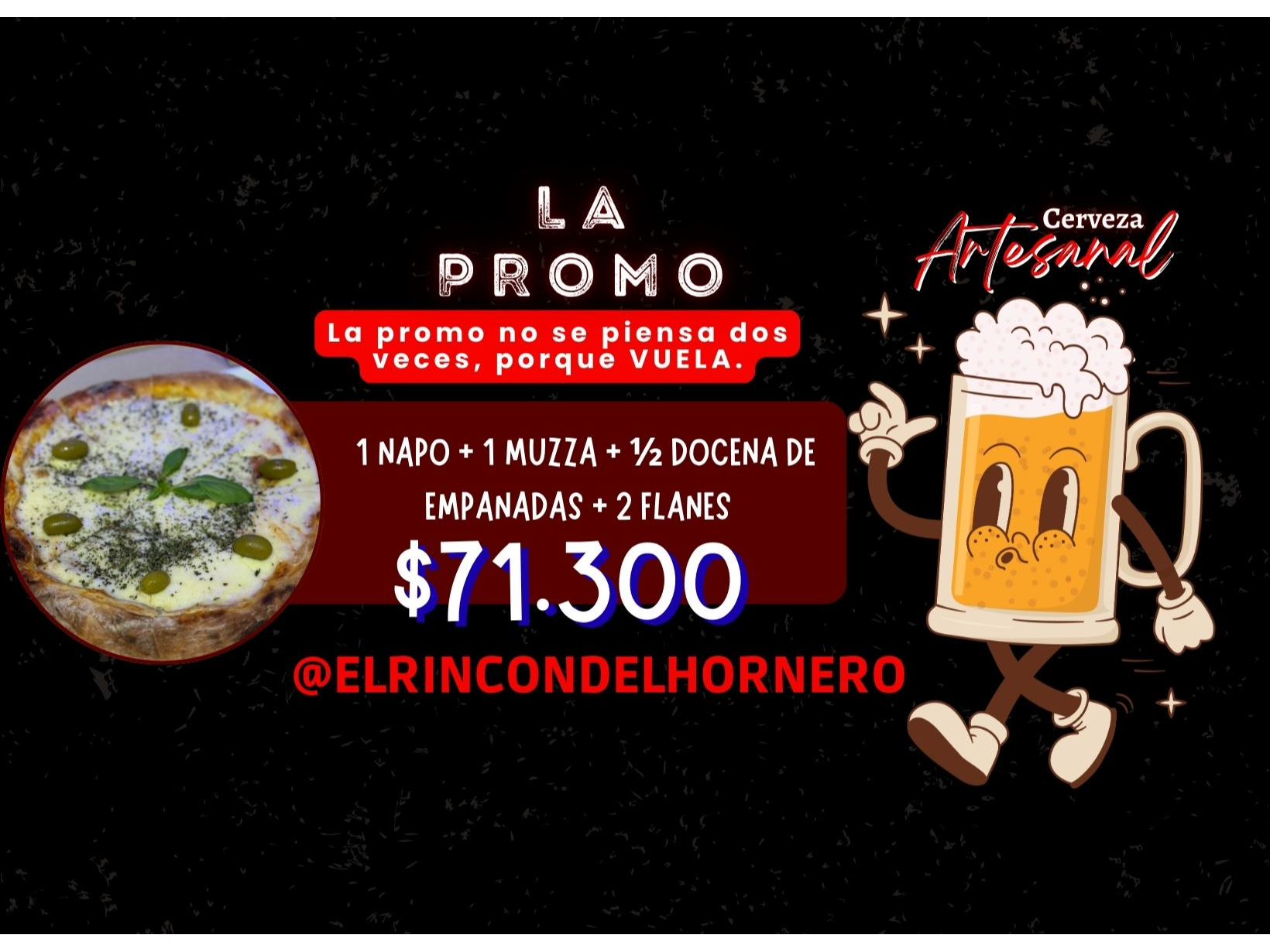 1 NAPO 1 MUZZA 1/2 EMPANADAS 2 FLANES