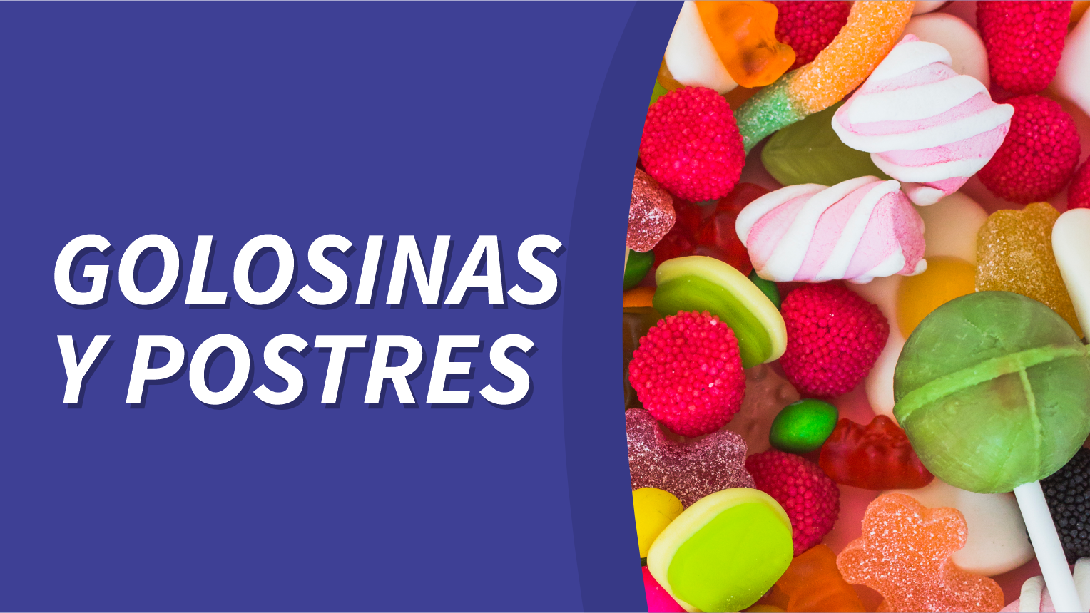 GOLOSINAS Y POSTRES