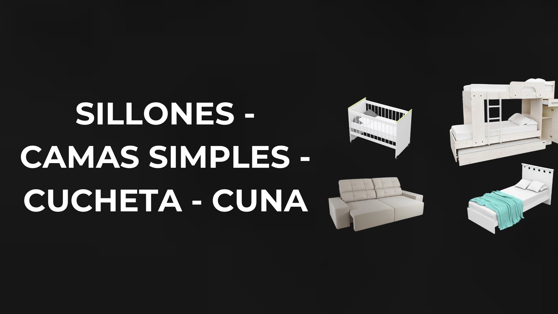 Sillones - Camas Simples - Cucheta - Cuna