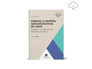 AMPARO Y MEDIDAS AUTOSATISFACTIVAS DE SALUD. DOCTRINA. JURISPRUDENCIA. MODELOS