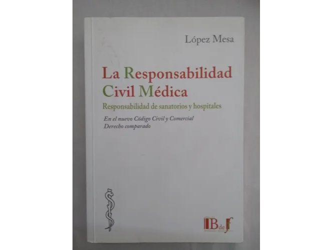LA RESPONSABILIDAD CIVIL MEDICA. RESPONSABILIDAD DE SANATORIOS Y HOSPITALES EN EL NUEVO CODIGO CIVIL Y COMERCIAL