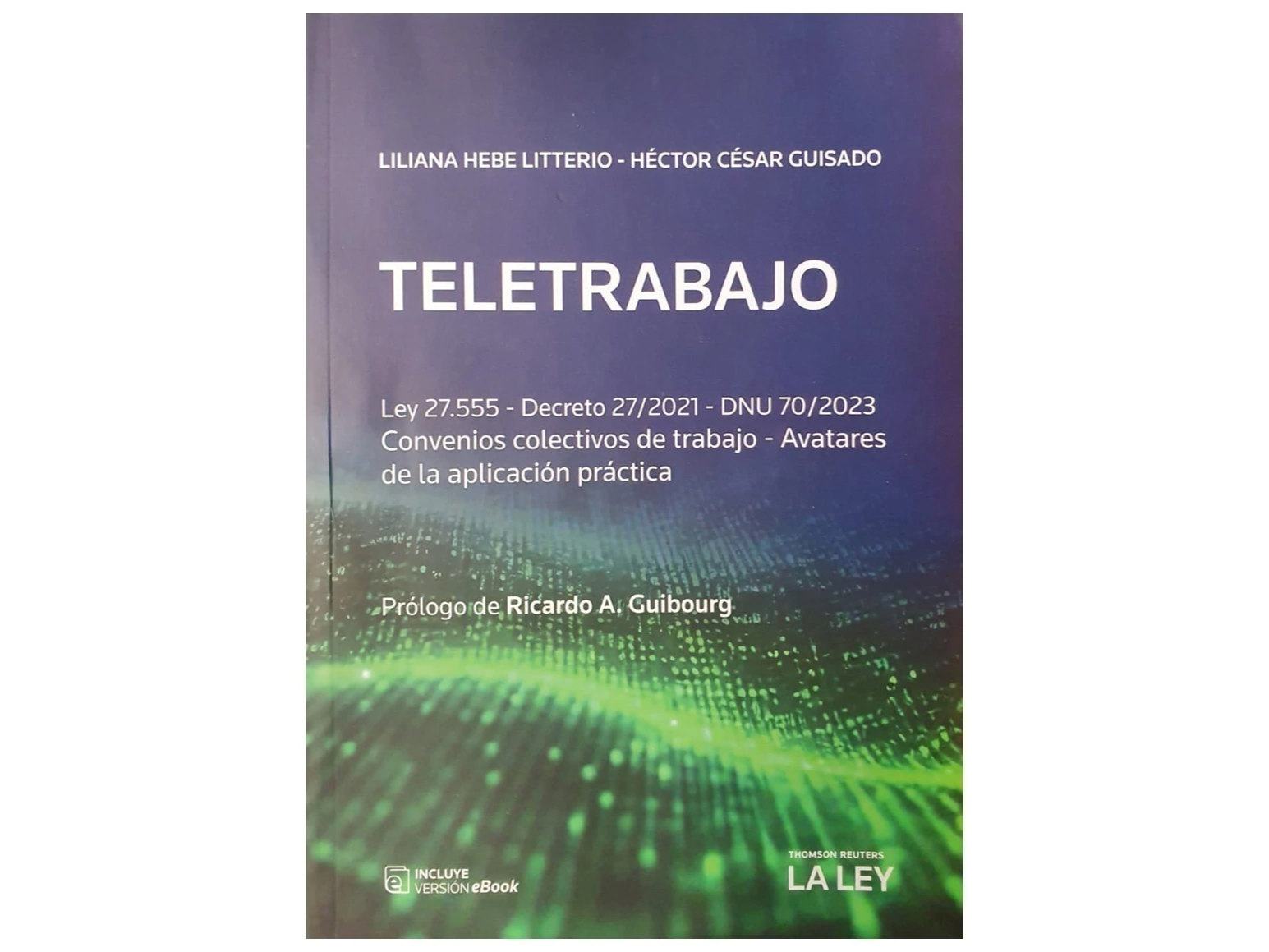TELETRABAJO - LEY 27.555 - DECRETO 27/2021 - CONVENIOS COLECTIVOS DE TRABAJO