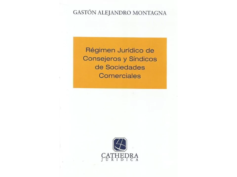 REGIMEN JURIDICO DE CONSEJEROS Y SINDICOS DE SOCIEDADES COMERCIALES