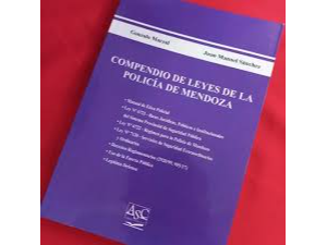 COMPENDIO DE LEYES DE LA POLICIA DE MENDOZA.