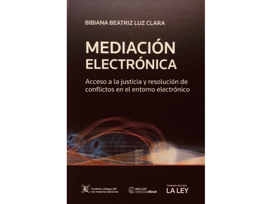 MEDIACION ELECTRONICA ACCESO A LA JUSTICIA Y RESOLUCION DE CONFLICTOS EN EL ENTORNO ELECTRONICO
