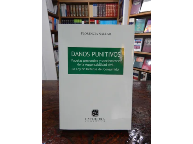 DAÑOS PUNITIVOS. FACETAS PREVENTIVA Y SANCIONATORIA DE LA RESPONSABILIDAD CIVIL