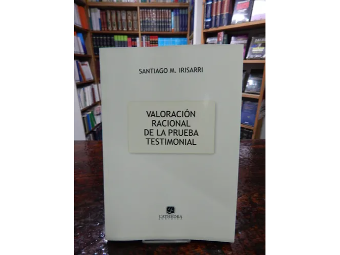 VALORACION RACIONAL DE LA PRUEBA TESTIMONIAL