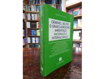 CRIMENES DELITOS O GRAVES AGRESIONES AMBIENTALES NACIONALES E INTERNACIONALES