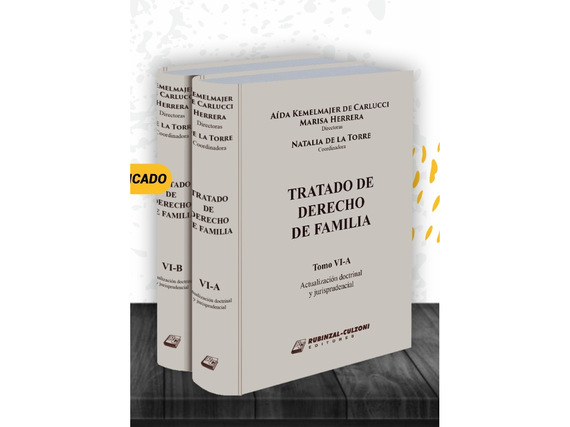TRATADO DE DERECHO DE FAMILIA - tomos VI-A y VI-B - Encuadernación de lujo - ACTUALIZACION DOCTRINAL Y JURISPRUDENCIAL
