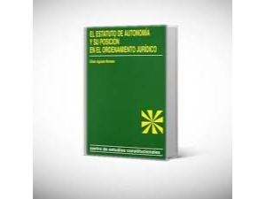 El estatuto de autonomía y su posición en el ordenamiento jurídico