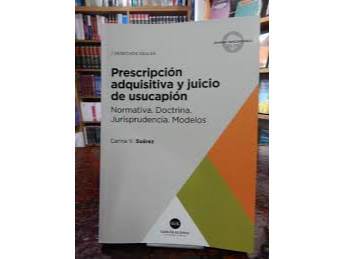 PRESCRIPCION ADQUISITIVA Y JUICIO DE USUCAPION