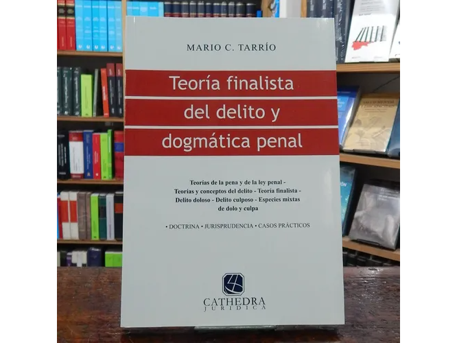 TEORIA FINALISTA DEL DELITO Y DOGMATICA PENAL