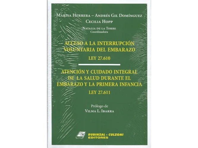ACCESO A LA INTERRUPCION VOLUNTARIA DEL EMBARAZO - LEY 27610 ATENCION Y CUIDADO INTEGRAL DE LA SALUD DURANTE EL EMBARAZO Y LA PRIMERA INFANCIA - LEY 27.611