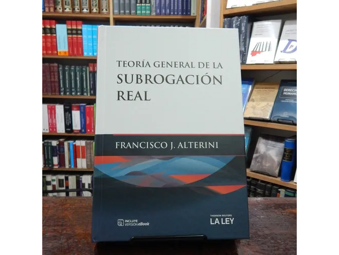 TEORIA GENERAL DE LA SUBROGACION REAL
