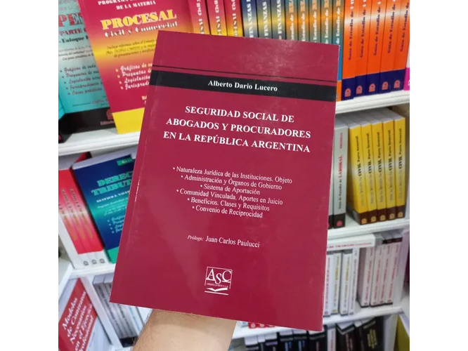 SEGURIDAD SOCIAL DE ABOGADOS Y PROCURADORES EN LA REPUBLICA ARGENTINA.