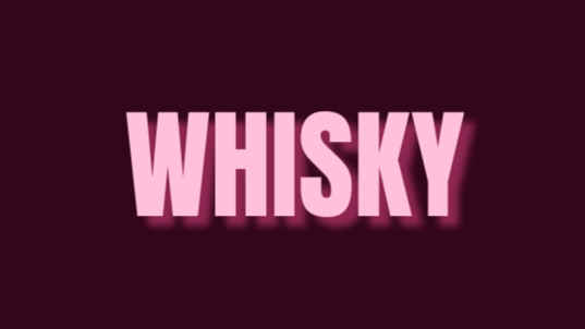 WHISKY