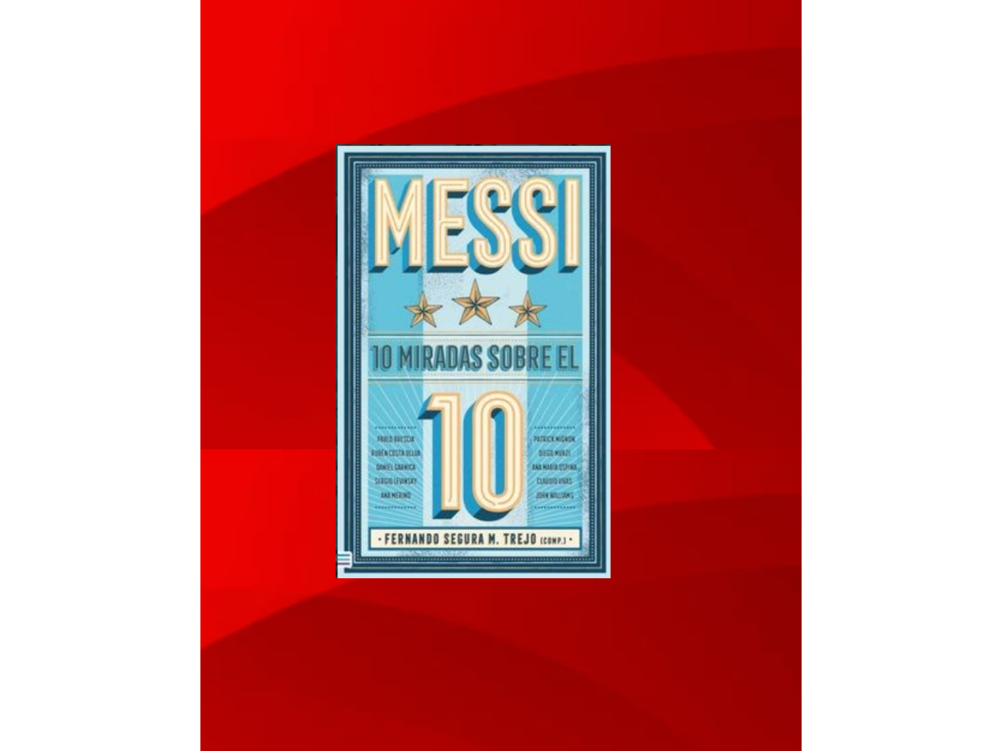 Messi 10 miradas sobre el 10 (segura Trejo ,m)