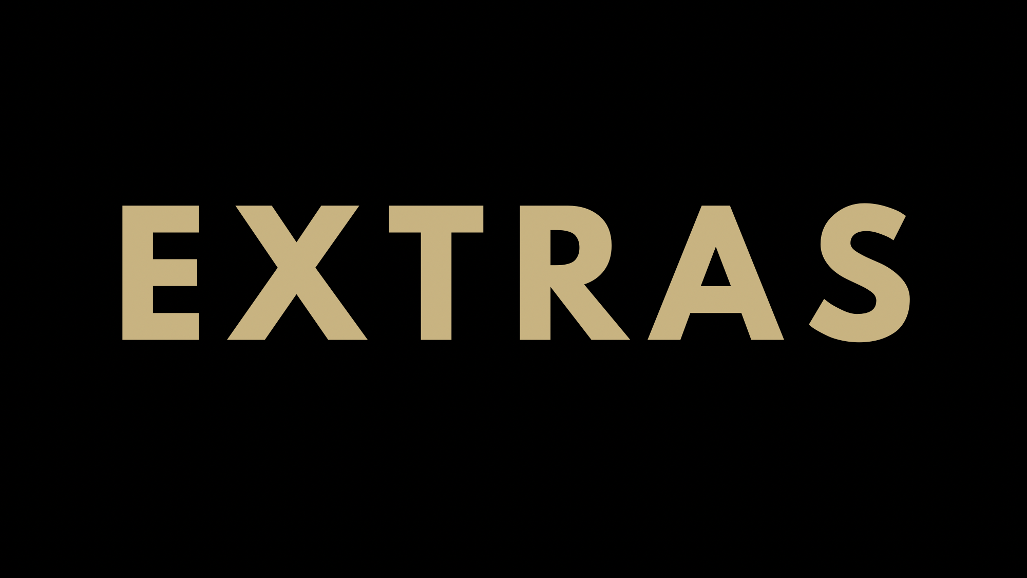 EXTRAS