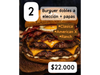 2 Burguer dobles a eleccion + Papas